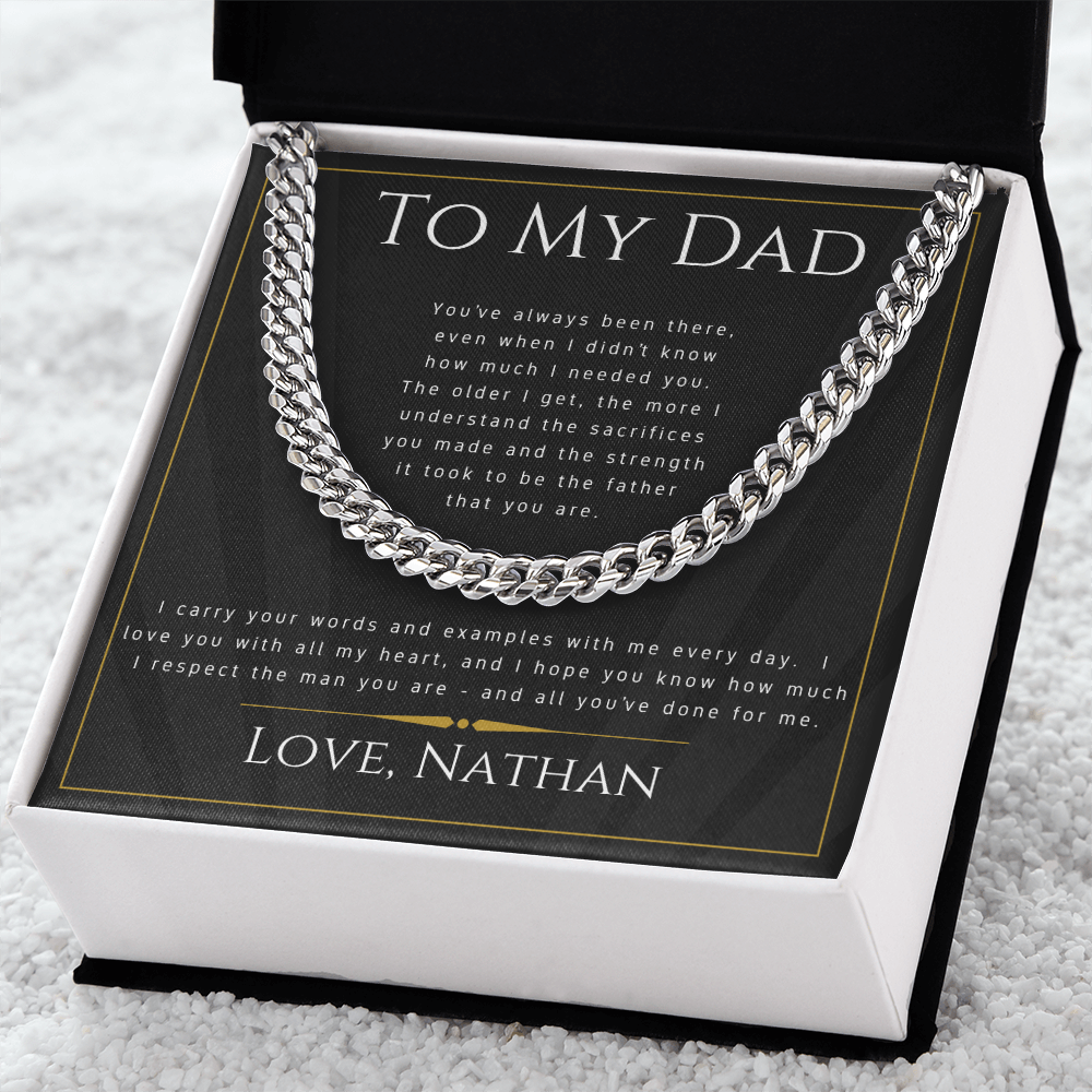 To My Dad - The Man You Are - Cuban Link Chain